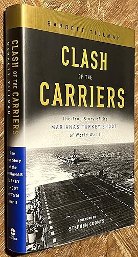 Bild des Verkufers fr Clash of the Carriers The True Story of the Marianas Turkey Shoot of World War II zum Verkauf von DogStar Books