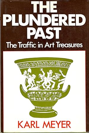 Imagen del vendedor de The Plundered Past: The Traffic in Art Treasures a la venta por D. A. Horn Books