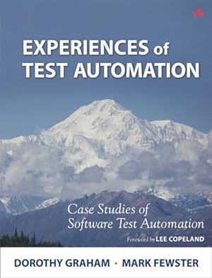 Image du vendeur pour Experiences of Test Automation : Case Studies of Software Test Automation mis en vente par GreatBookPrices