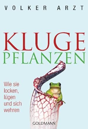 Bild des Verkufers fr Kluge Pflanzen: Wie sie locken, lgen und sich wehren zum Verkauf von Gerald Wollermann