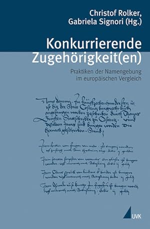 Immagine del venditore per Konkurrierende Zugehrigkeit(en): Praktiken der Namengebung im europischen Vergleich (Sptmittelalterstudien) venduto da Studibuch