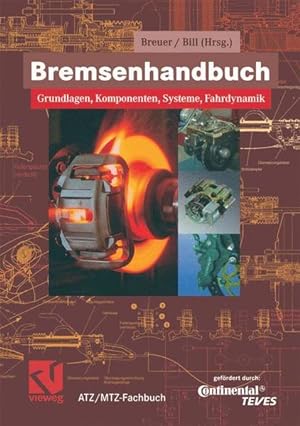 Bild des Verkufers fr Bremsenhandbuch: Grundlagen, Komponenten, Systeme, Fahrdynamik (ATZ/MTZ-Fachbuch) zum Verkauf von Studibuch
