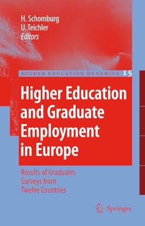 Seller image for Higher Education and Graduate Employment in Europe: Results from Graduates Surveys from Twelve Countries (Higher Education Dynamics, 15, Band 15) for sale by Studibuch