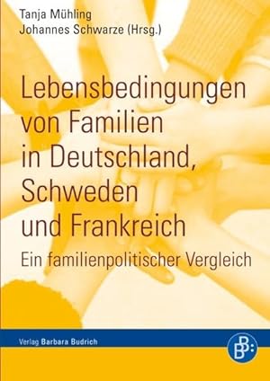 Bild des Verkufers fr Lebensbedingungen von Familien in Deutschland, Schweden und Frankreich: Ein familienpolitischer Vergleich zum Verkauf von Studibuch