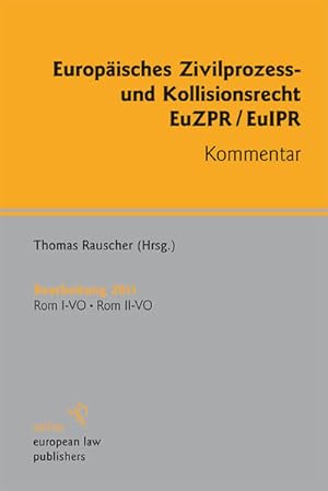 Immagine del venditore per Europisches Zivilprozess- und Kollisionsrecht: EuZPR/EuIPR: Rom I-VO, Rom II-VO venduto da Studibuch