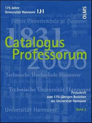 Bild des Verkufers fr Festschrift zum 175-jhrigen Bestehen der Universitt Hannover / Catalogus Professorum 1831-2006 zum Verkauf von Studibuch