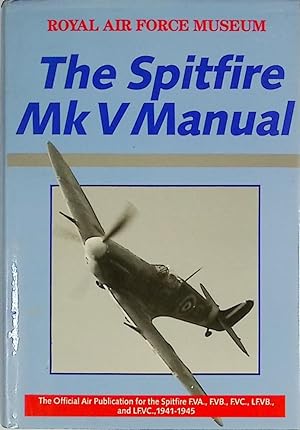 Seller image for The Spitfire Mk V Manual. 1988 for sale by Barter Books Ltd