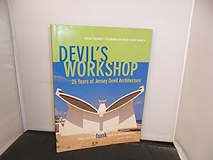 Devil's Workshop 25 Years of Jersey Devil Architecture