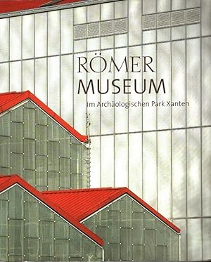 Seller image for Rmermuseum im Archologischen Park Xanten. Landschaftsverband Rheinland, LVR. [Landschaftsverband Rheinland, LVR, Archologischer Park Xanten, RmerMuseum. Red.: Dirk Schmitz ; anke Seifert] / LVR-RmerMuseum Xanten: Kataloge des Rmermuseums im Archologischen Park Xanten ; Bd. 1 for sale by Versandantiquariat Nussbaum