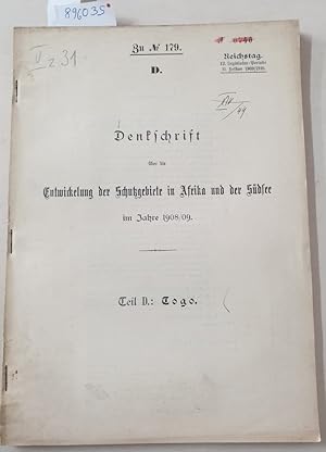 Bild des Verkufers fr Teil D : Togo : Denkschrift ber die Entwickelung der Schutzgebiete in Afrika und der Sdsee im Jahre 1908/09 : (Reichstag 12. Legislatur-Periode II. Session 1909/1910) : zum Verkauf von Versand-Antiquariat Konrad von Agris e.K.