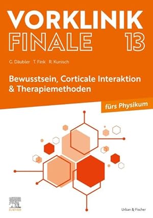 Imagen del vendedor de Vorklinik Finale 13 Bewusstsein, Corticale Interaktion & Therapiemethoden a la venta por Bunt Buchhandlung GmbH