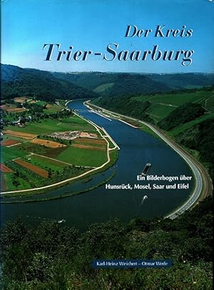 Bild des Verkufers fr Der Kreis Trier-Saarburg : Ein Bilderbogen ber Hunsrck, Mosel, Saar und Eifel. [Hrsg.: Kreisverwaltung Trier-Saarburg. Mithrsg.: Sparkasse Trier] zum Verkauf von Versandantiquariat Nussbaum