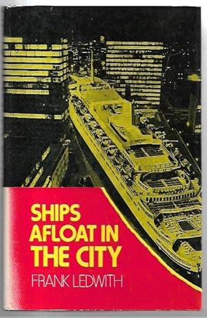 Seller image for Ships Afloat in the City. for sale by City Basement Books