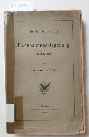 Bild des Verkufers fr Die Entwickelung der Eisenbahngesetzgebung in England : zum Verkauf von Versand-Antiquariat Konrad von Agris e.K.