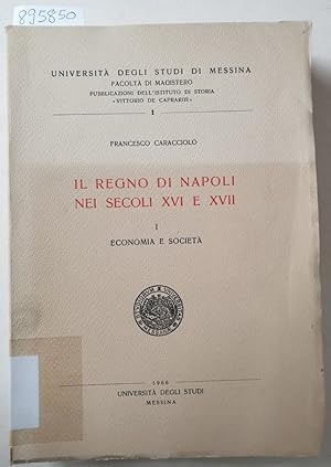 Immagine del venditore per Il regno di napoli nei secoli XVI e XVII - I: Economia e societa : ( unbeschnittenes Exemplar) venduto da Versand-Antiquariat Konrad von Agris e.K.