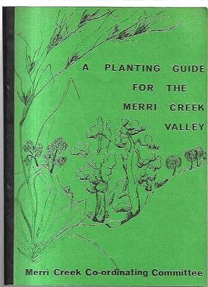 Immagine del venditore per A Planting Guide for the Merri Creek Valley. venduto da City Basement Books