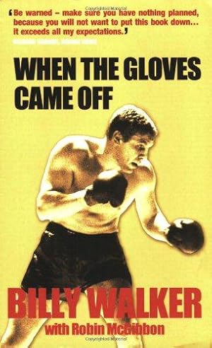 Immagine del venditore per When the Gloves Came Off: The Powerful, Personal Story of Britain's Playboy Boxer venduto da WeBuyBooks