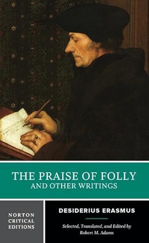 Bild des Verkufers fr The Praise of Folly and Other Writings: A Norton Critical Edition zum Verkauf von AHA-BUCH GmbH