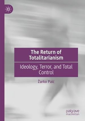 Imagen del vendedor de The Return of Totalitarianism : Ideology, Terror, and Total Control a la venta por AHA-BUCH GmbH