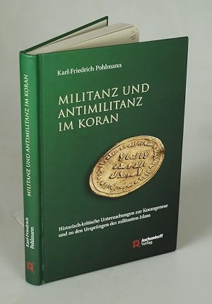 Bild des Verkufers fr Militanz und Antimilitanz im Koran. zum Verkauf von Antiquariat Dorner