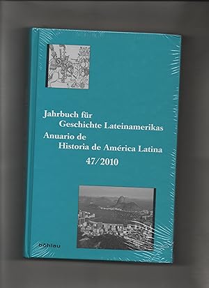 Bild des Verkufers fr Jahrbuch fr Geschichte Lateinamerikas 47/2010. Anuario de Historia de America Latina. zum Verkauf von Kunsthandlung Rainer Kirchner