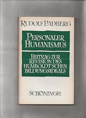 Personaler Humanismus. Beiträge zur Revision des Humboldt schen Bildungsideals.
