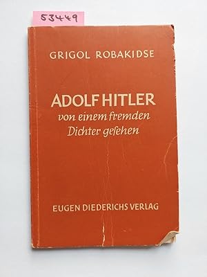 Bild des Verkufers fr Adolf Hitler von einem fremden Dichter gesehen | Grigol Robakidse zum Verkauf von Versandantiquariat Claudia Graf