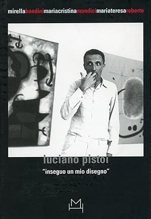 Bild des Verkufers fr Luciano Pistoi "Inseguo un mio disegno" zum Verkauf von Studio Bibliografico Marini