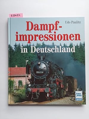Dampfimpressionen in Deutschland Udo Paulitz. [Das Kap. "Auf schmalen Spuren" wurde von Fritz Bor...