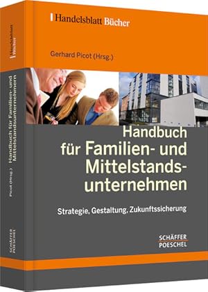 Bild des Verkufers fr Handbuch fr Familien- und Mittelstandsunternehmen: Strategie, Gestaltung, Zukunftssicherung (Handelsblatt-Bcher) zum Verkauf von Express-Buchversand