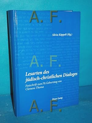 Imagen del vendedor de Lesarten des jdisch-christlichen Dialoges : Festschrift zum 70. Geburtstag von Clemens Thoma. Silvia Kppeli a la venta por Antiquarische Fundgrube e.U.