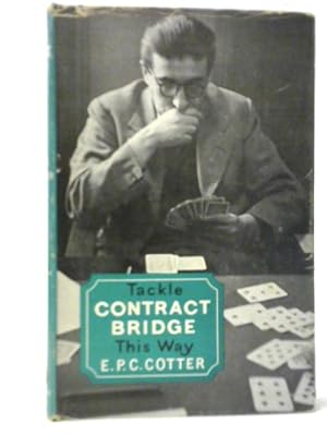 Image du vendeur pour Tackle Contract Bridge This Way mis en vente par World of Rare Books