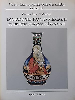 Donazione Paolo Merenghi. Ceramiche europee e orientali