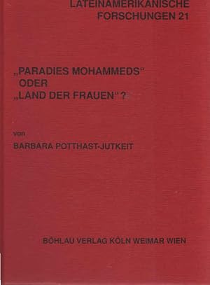 Bild des Verkufers fr Paradies Mohammeds" oder "Land der Frauen"? : Zur Rolle von Frau und Familie in Paraguay im 19. Jahrhundert. von-Jutkeit / Lateinamerikanische Forschungen ; Bd. 21 zum Verkauf von Schrmann und Kiewning GbR