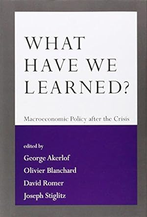 Immagine del venditore per What Have We Learned?: Macroeconomic Policy After the Crisis (The MIT Press) venduto da WeBuyBooks