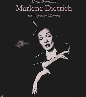 Marlene Dietrich, ihr Weg zum Chanson.