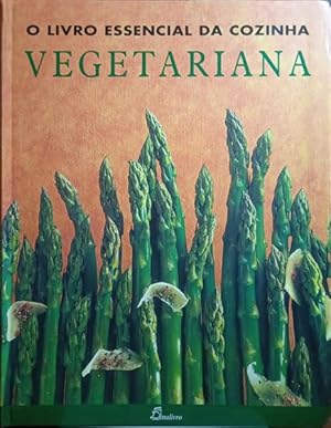 LIVRO (O) ESSENCIAL DA COZINHA VEGETARIANA.