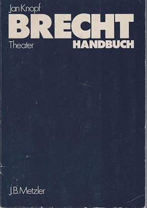 Knopf, Jan: Brecht-Handbuch; Teil: Theater : e. Ästhetik d. Widersprüche