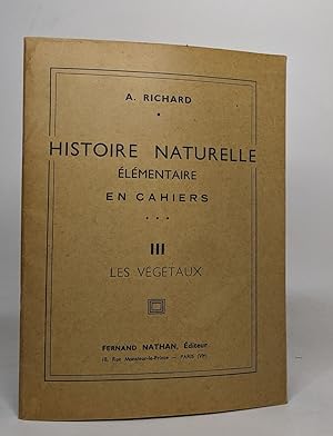 Histoire naturelle élémentaire en cahiers: III les végétaux