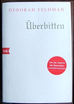 Image du vendeur pour berbitten : eine autobiografische Erzhlung. Deborah Feldman ; aus dem amerikanischen Englisch von Christian Rudzicska / btb ; 71614; In Beziehung stehende Ressource: ISBN: 9783442715343 mis en vente par Antiquariat Blschke