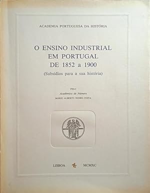 Seller image for O ENSINO INDUSTRIAL EM PORTUGAL DE 1852 A 1900 (SUBSDIOS PARA A SUA HISTRIA). for sale by Livraria Castro e Silva