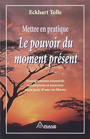 Seller image for Mettre en pratique le pouvoir du moment présent for sale by WeBuyBooks