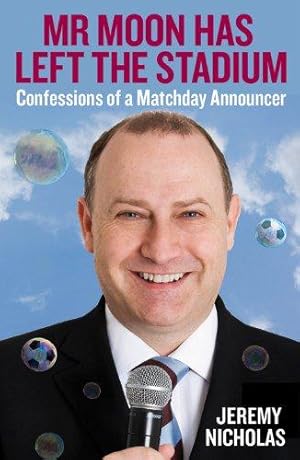 Image du vendeur pour Mr Moon Has Left the Stadium: Confessions of a Matchday Announcer mis en vente par WeBuyBooks