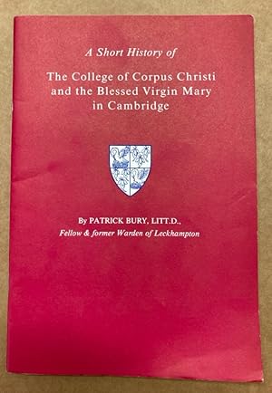 A History of the College of Corpus Christi and the Blessed Virgin Mary in Cambridge. Revised Edit...