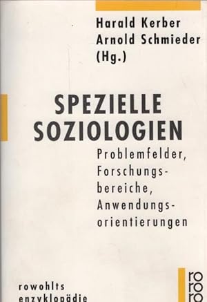 Spezielle Soziologien : Problemfelder, Forschungsbereiche, Anwendungsorientierungen. Harald Kerbe...