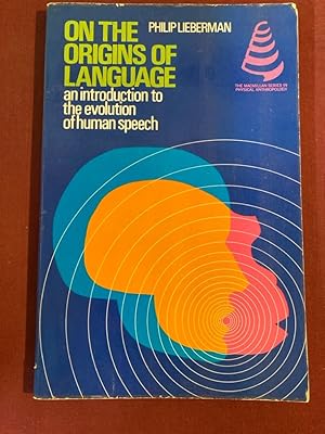 Immagine del venditore per On the Origins of Language. An Introduction to the Evolution of Human Speech. venduto da Plurabelle Books Ltd