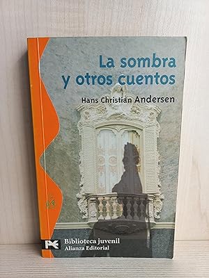 Seller image for La sombra y otros cuentos. Hans Christian Andersen. Alianza, Biblioteca Juvenil, ilustrado. for sale by Bibliomania
