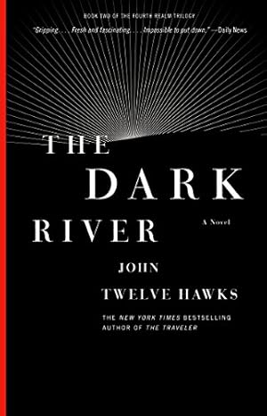 Image du vendeur pour The Dark River: Book Two of the Fourth Realm Trilogy by Twelve Hawks, John [Paperback ] mis en vente par booksXpress