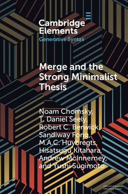 Image du vendeur pour Merge and the Strong Minimalist Thesis (Elements in Generative Syntax) by Chomsky, Noam, Seely, T. Daniel, Berwick, Robert C., Fong, Sandiway, Huybregts, M. A. C., Kitahara, Hisatsugu, McInnerney, Andrew, Sugimoto, Yushi [Paperback ] mis en vente par booksXpress