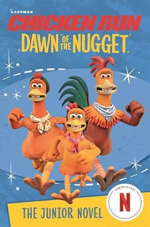 Seller image for Chicken Run Dawn of the Nugget: The Junior Novel by Li, Amanda, Aardman Animations [Paperback ] for sale by booksXpress
